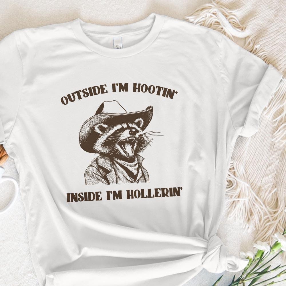 Outside I'm Hootin Inside I'm Hollerin, Funny Racoon PNG - 300 DPI Design