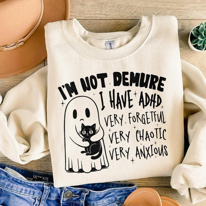 I’m Not Demure, I have Adhd PNG - 300 DPI Design for T-Shirt