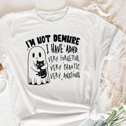 I’m Not Demure, I have Adhd PNG - 300 DPI Design for T-Shirt