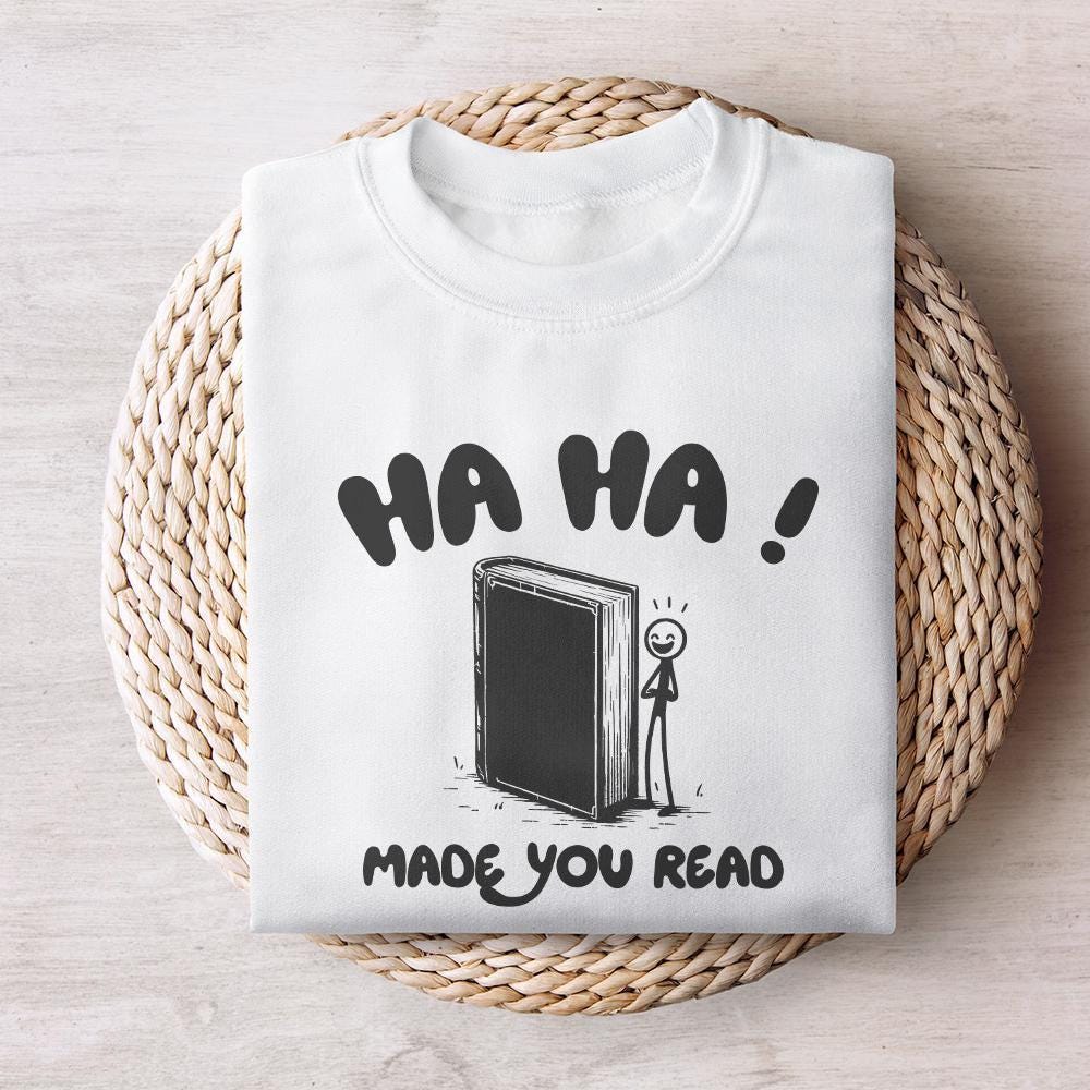 Haha Made You Read PNG, Funny Sayings - 300 DPI Design for T-Shirt