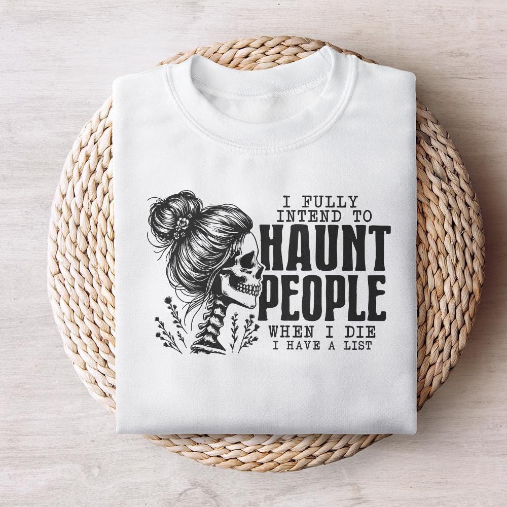 I Fully Intend To Haunt People Png, Funny Halloween Png - 300 DPI Design