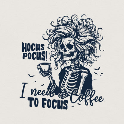 Hocus Pocus I need a Coffee to Focus PNG, Retro Halloween Png - 300 DPI