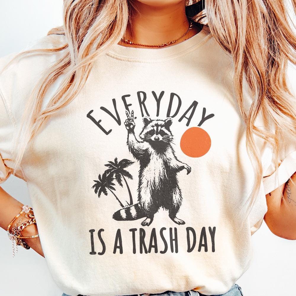 Everyday is Trash Day PNG, Funny Raccoon Png - 300 DPI Design for T-Shirt