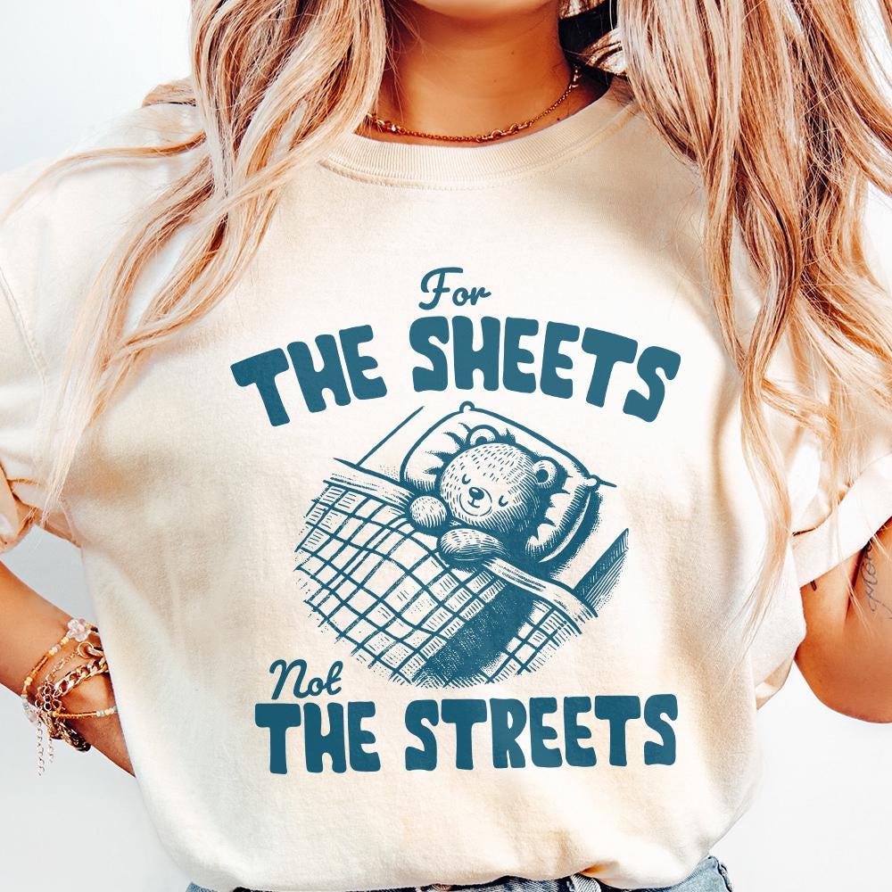 Cute Teddy Bear Digital Download Design, "For the Sheets Not the Streets"