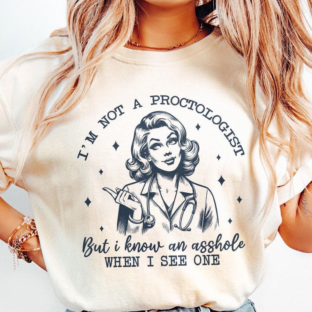 I'm Not A Proctologist PNG, Asshole Shirt - 300 DPI Design for T-Shirt