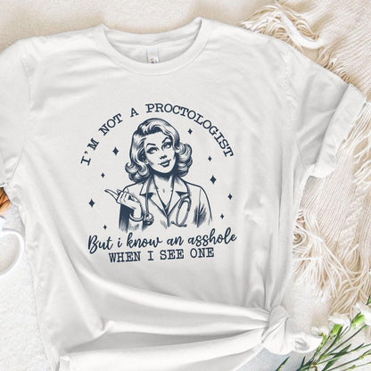 I'm Not A Proctologist PNG, Asshole Shirt - 300 DPI Design for T-Shirt