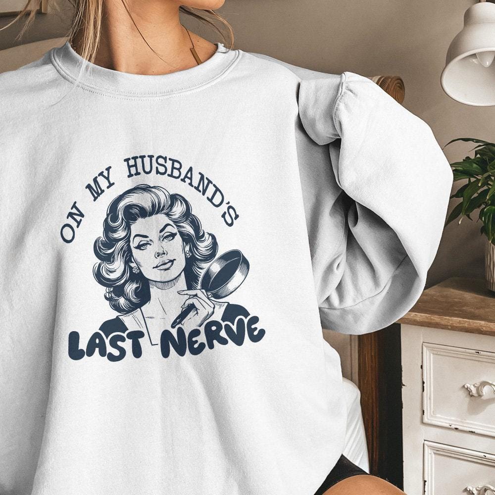 On My Husband's Last Nerve PNG, Funny Wife Designs - 300 DPI Design for