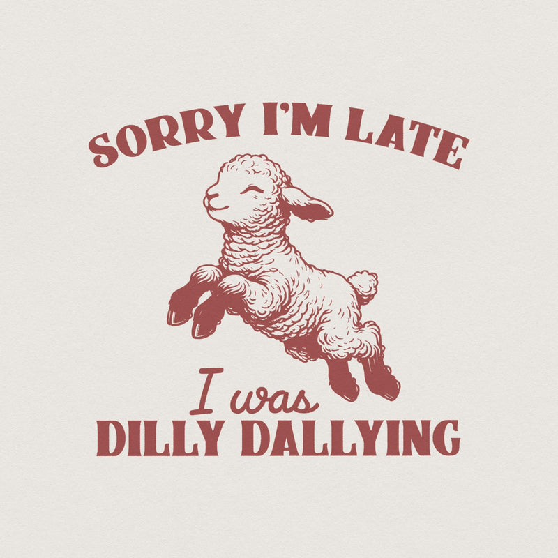 Sorry I'm Late I Was Dilly Dallying PNG, Vintage Animal Sayings - 300 DPI