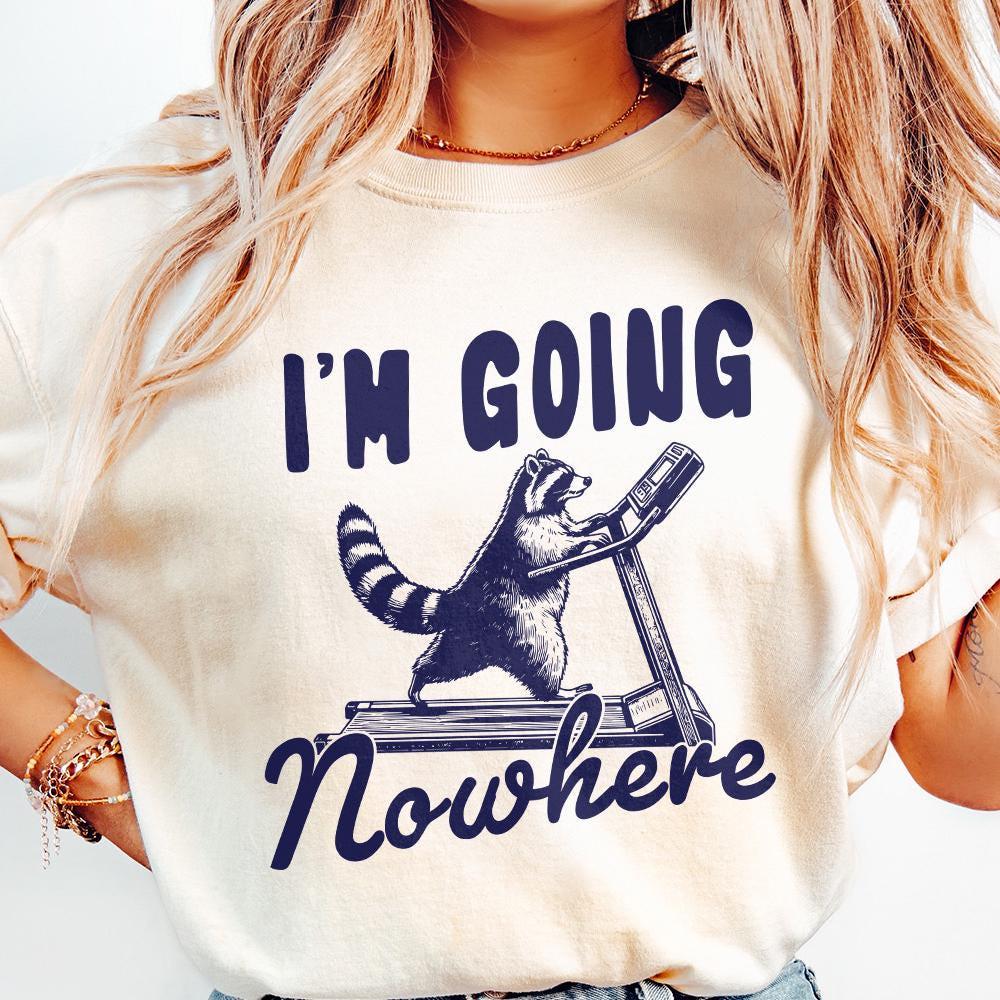 I'm Going Nowhere PNG, Treadmill png - 300 DPI Design for T-Shirt