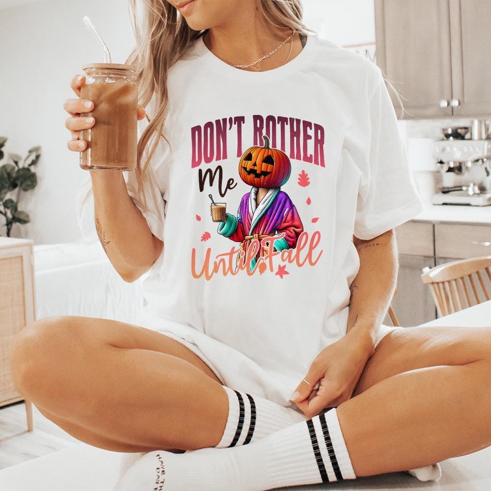 Don't Bother Me Until Fall Png, Funny Pumpkin Halloween Png - 300 DPI