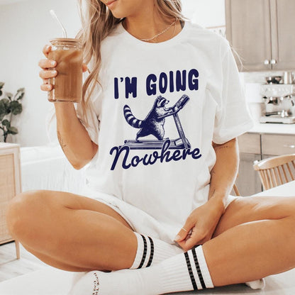 I'm Going Nowhere PNG, Treadmill png - 300 DPI Design for T-Shirt