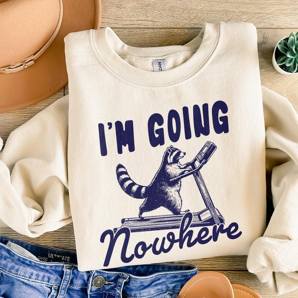 I'm Going Nowhere PNG, Treadmill png - 300 DPI Design for T-Shirt