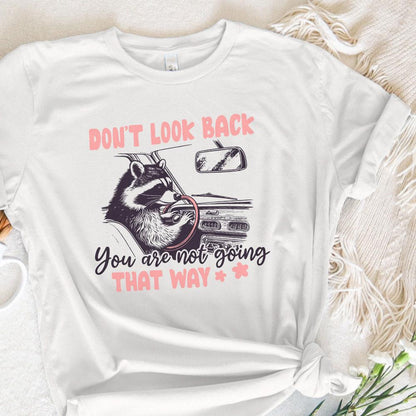Don't Look Back PNG, Sarcastic PNG - 300 DPI Design for T-Shirt