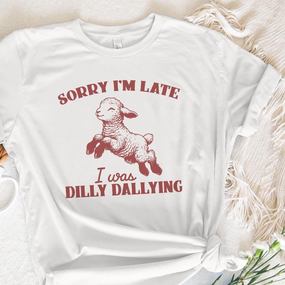 Sorry I'm Late I Was Dilly Dallying PNG, Vintage Animal Sayings - 300 DPI