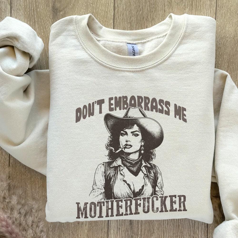 Don't Embarrass Me Png, Cowgirl Png - 300 DPI Design for T-Shirt