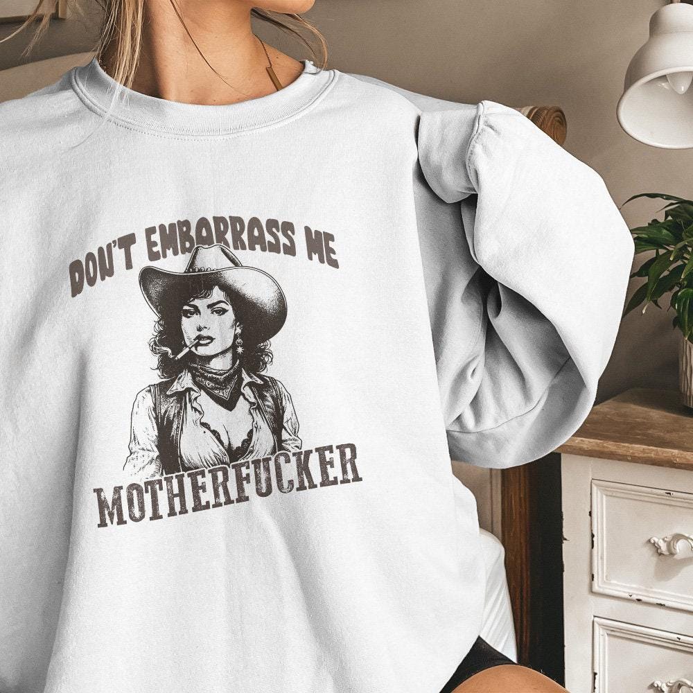 Don't Embarrass Me Png, Cowgirl Png - 300 DPI Design for T-Shirt