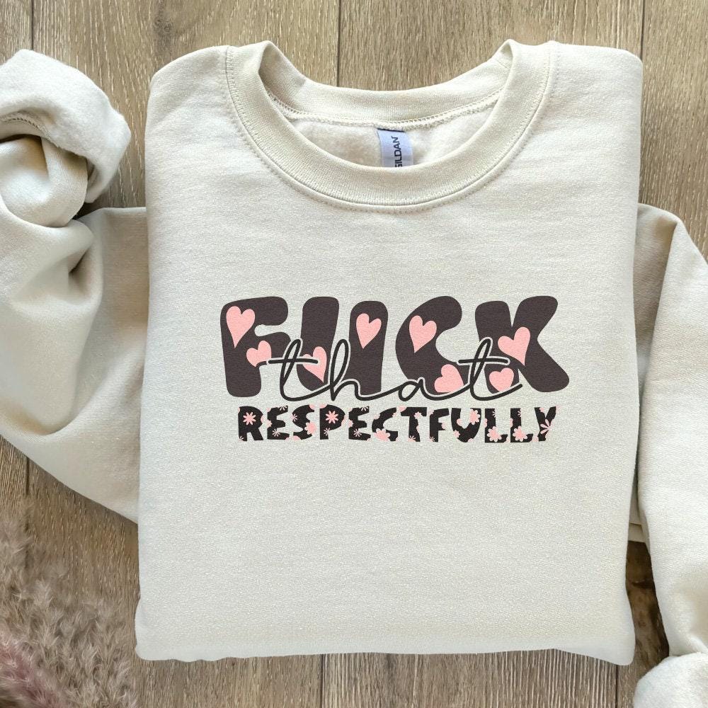 F*ck That Respectfully Adult Humor PNG, Snarky Png - 300 DPI Design for