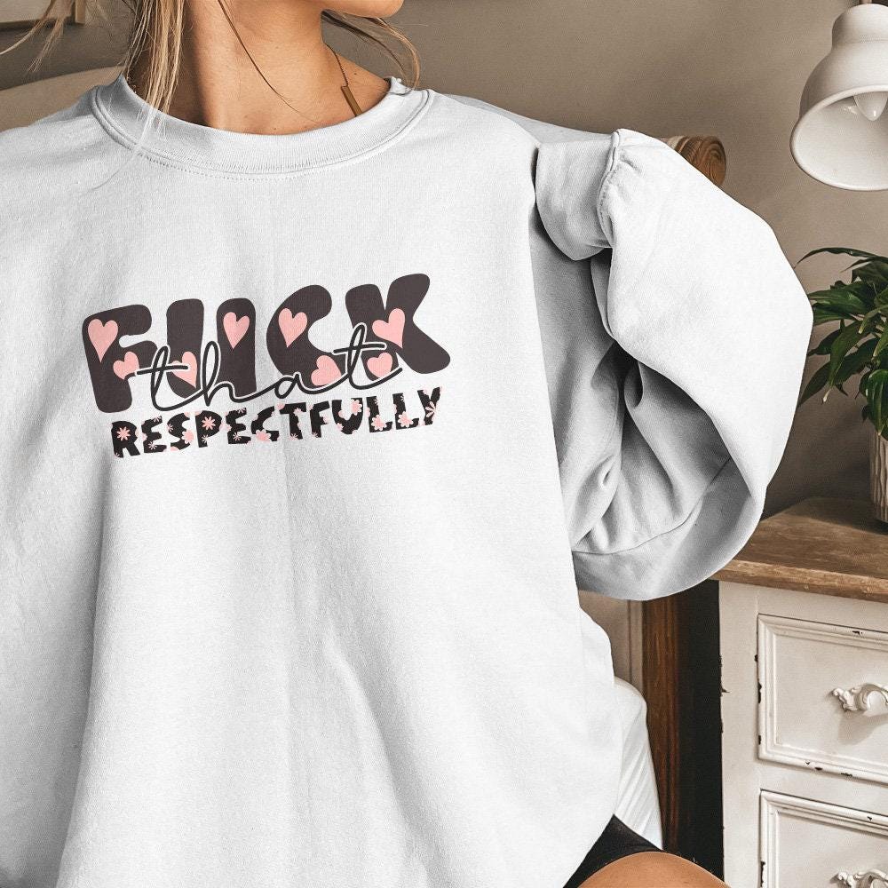 F*ck That Respectfully Adult Humor PNG, Snarky Png - 300 DPI Design for
