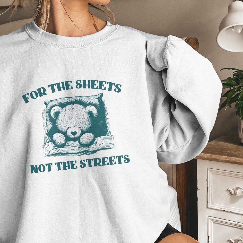 Cute Teddy Bear Quote PNG For The Sheets Not The Streets Digital