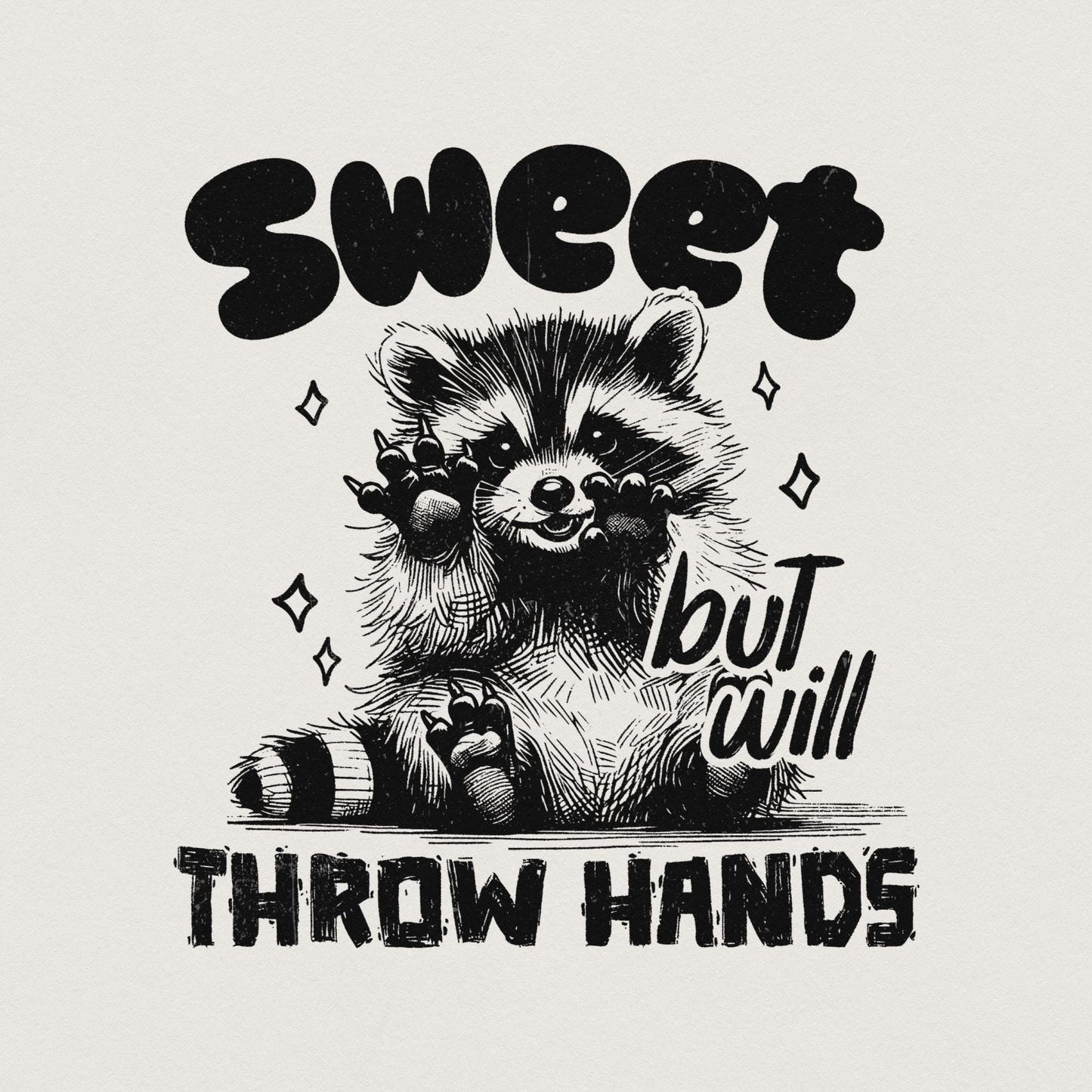 Sweet but Will Throw Hands Funny Raccoon Png, Snarky Png - 300 DPI Design