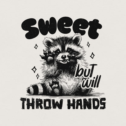 Sweet but Will Throw Hands Funny Raccoon Png, Snarky Png - 300 DPI Design