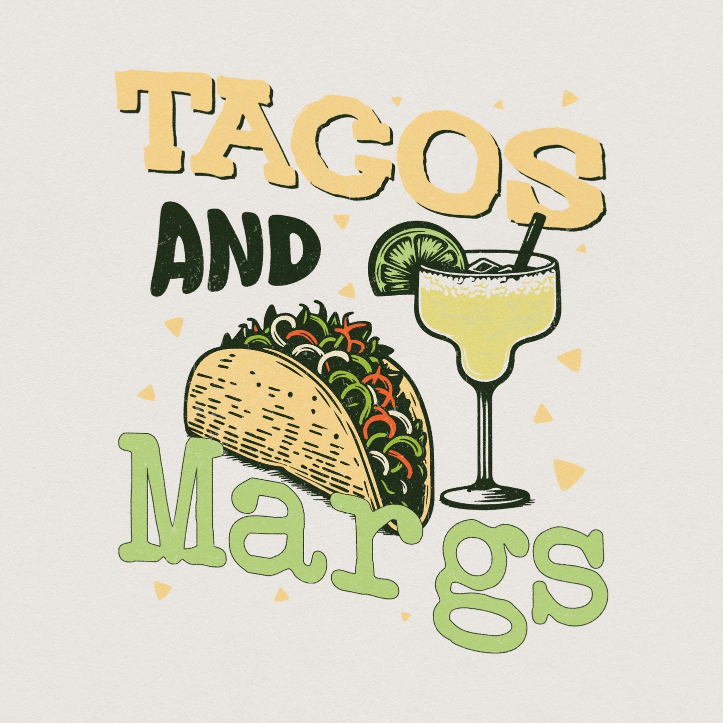 Tacos and Margs, Margarita - 300 DPI Design for T-Shirt