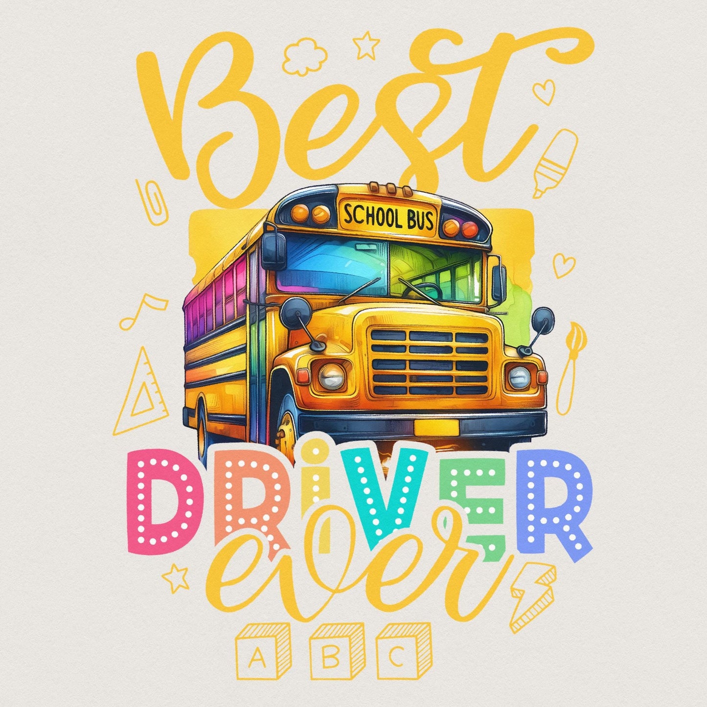 Best Bus Driver Ever Png, School Bus Png - 300 DPI Design for T-Shirt