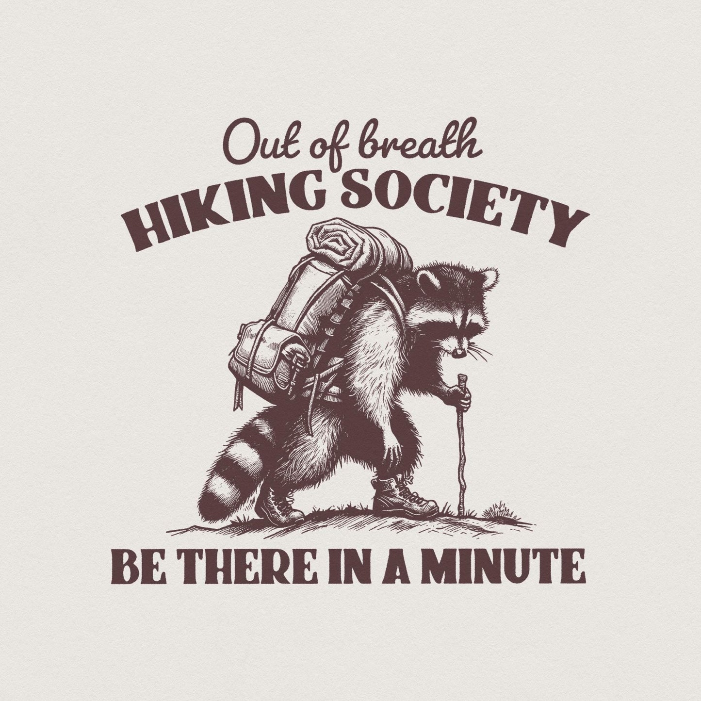 Out of Breath Hiking Society PNG, Sarcastic Raccoon Sayings - 300 DPI