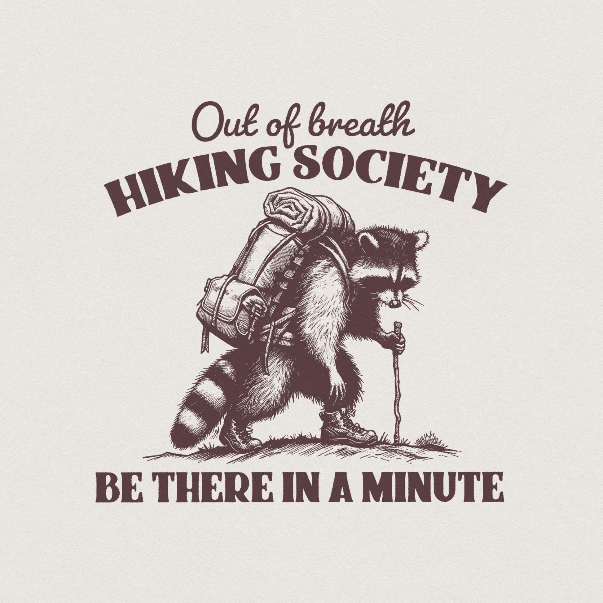 Out of Breath Hiking Society PNG, Sarcastic Raccoon Sayings - 300 DPI