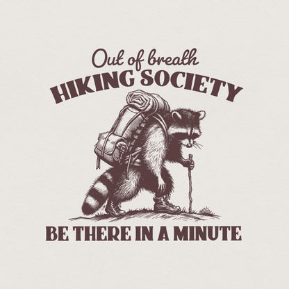Out of Breath Hiking Society PNG, Sarcastic Raccoon Sayings - 300 DPI