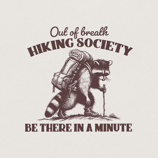 Out of Breath Hiking Society PNG, Sarcastic Raccoon Sayings - 300 DPI