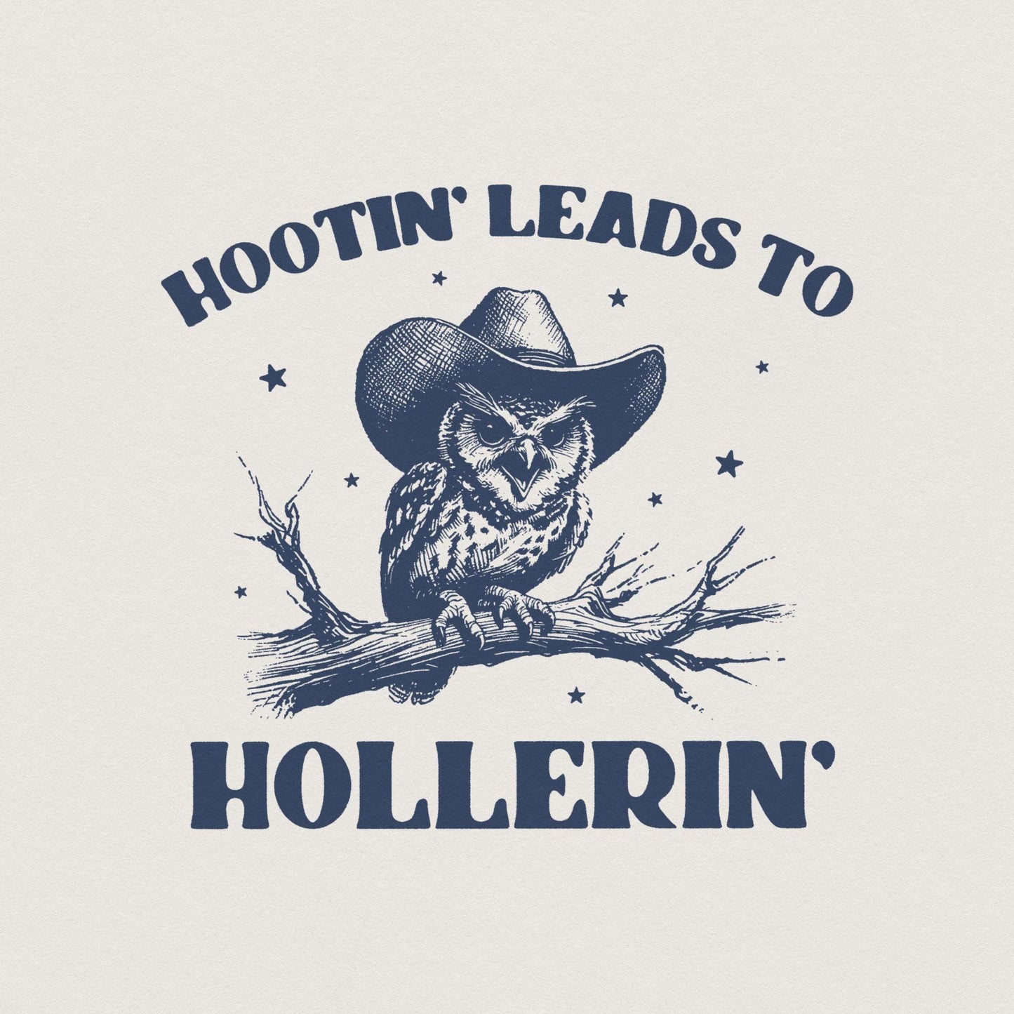 Hootin’ Leads to Hollerin' Cowboy Owl Png, Funny Meme Western Shirt - 300