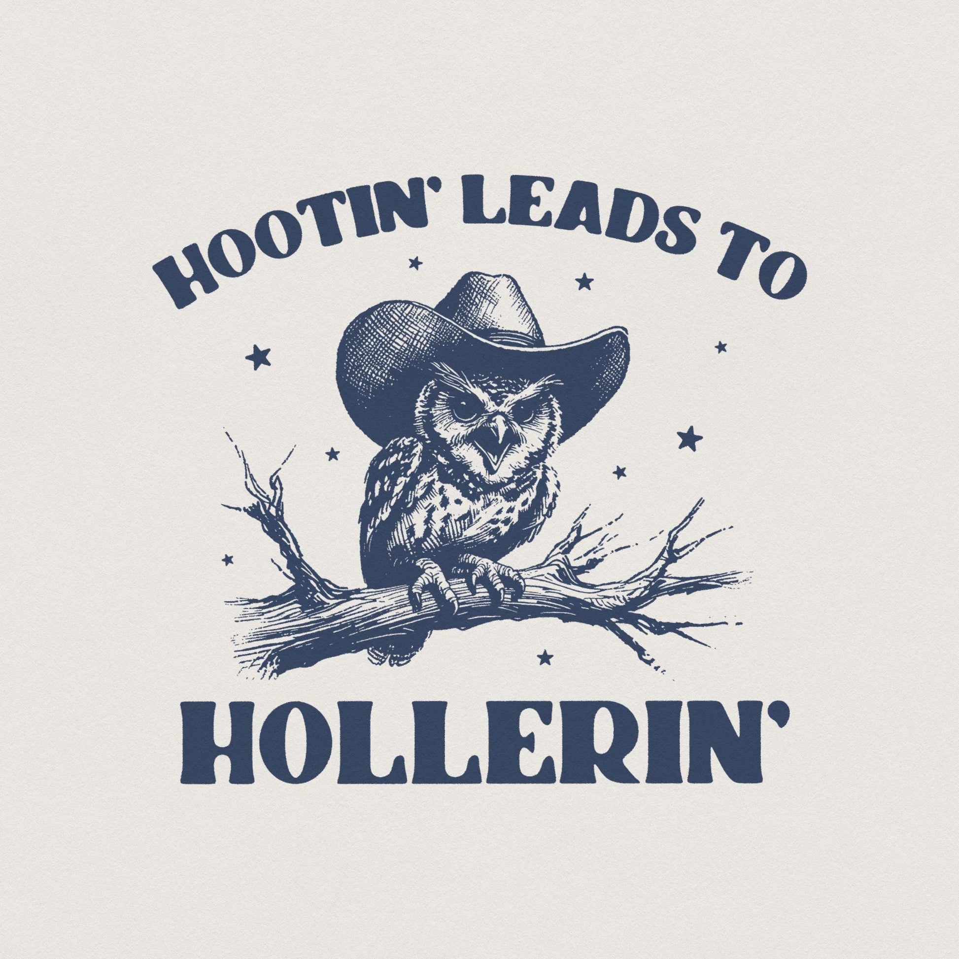 Hootin’ Leads to Hollerin' Cowboy Owl Png, Funny Meme Western Shirt - 300
