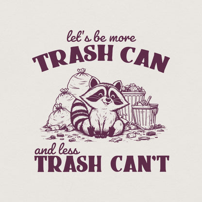 More Trash Can Less Trash Can't Funny Racoon PNG, Trash Panda PNG - 300