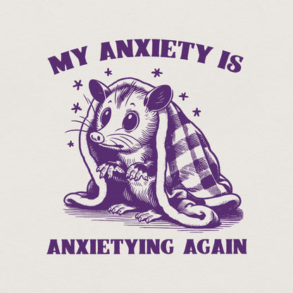 My Anxiety Is Anxietying Again Self Care PNG, Mental Health Oppossum -