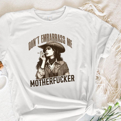 Don't Embarrass Me Png, Cowgirl Png - 300 DPI Design for T-Shirt