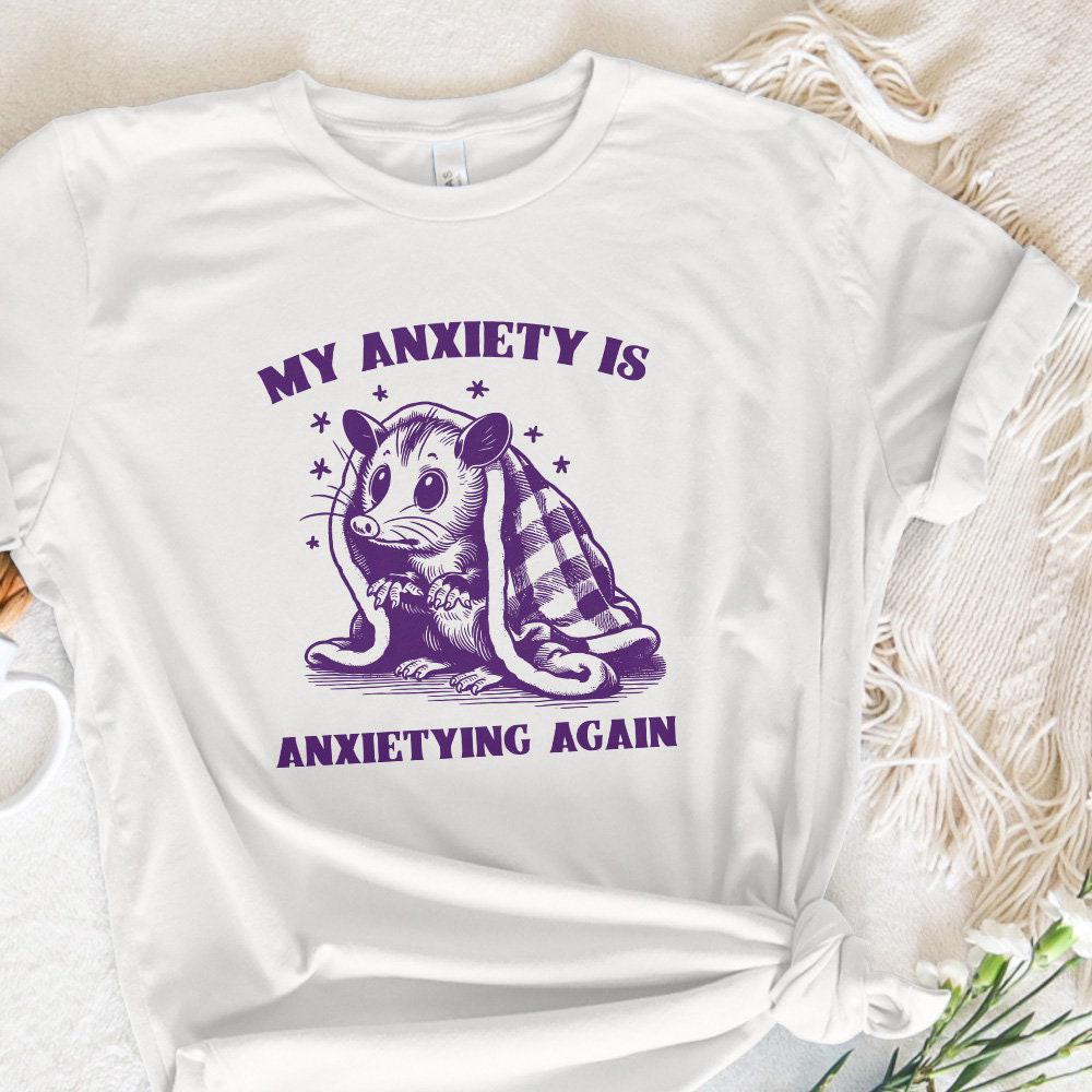 My Anxiety Is Anxietying Again Self Care PNG, Mental Health Oppossum -