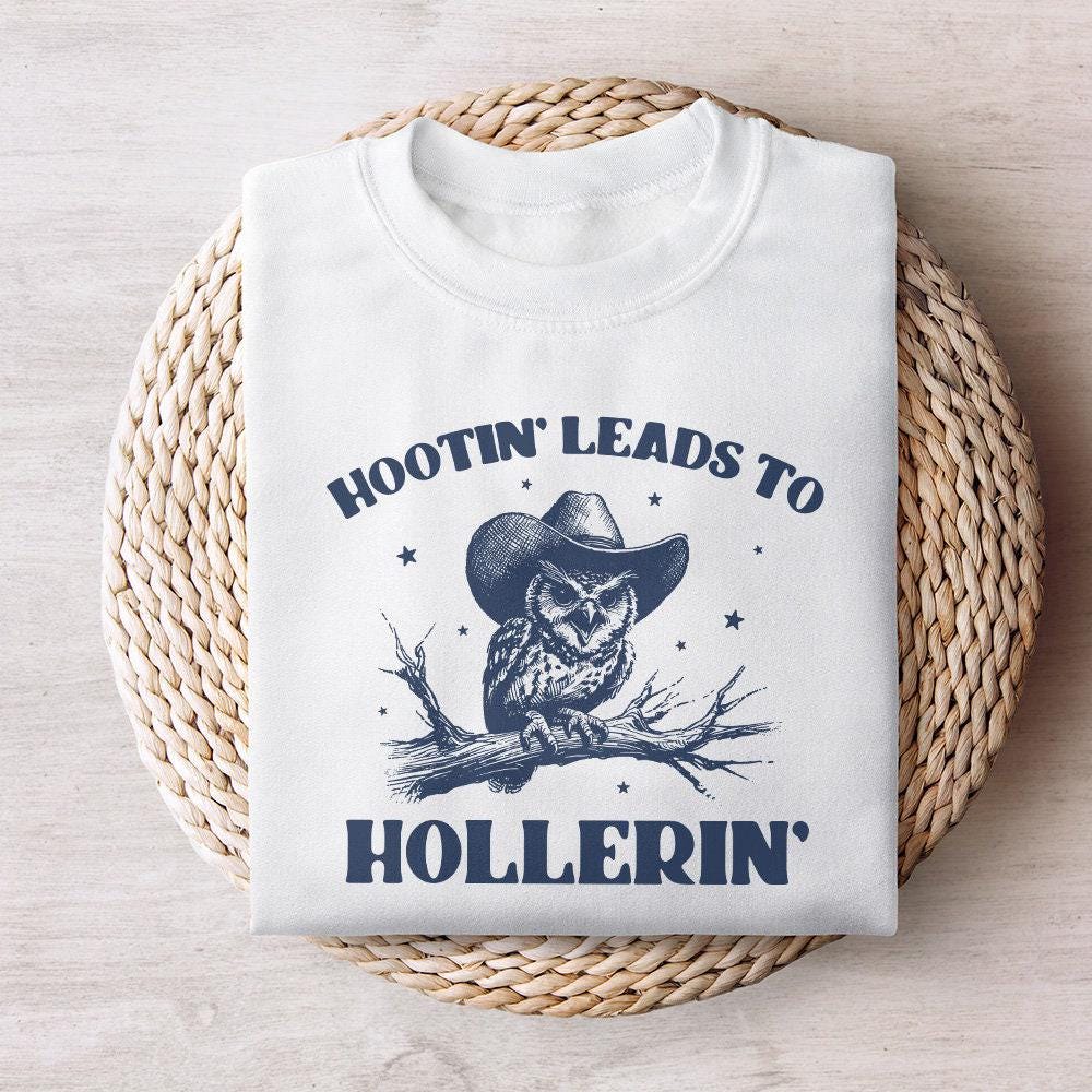 Hootin’ Leads to Hollerin' Cowboy Owl Png, Funny Meme Western Shirt - 300
