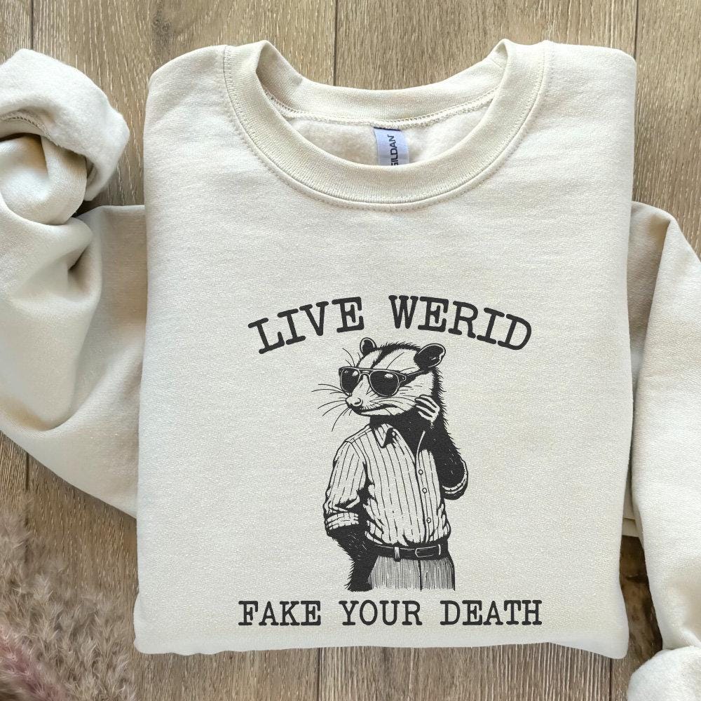 Live Weird Fake Your Death PNG, Funny Men Shirt png - 300 DPI Design for