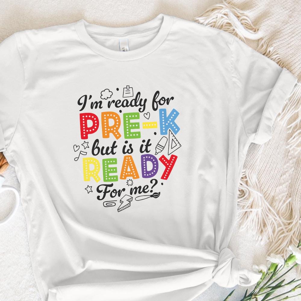 I'm Ready for Pre k but is It Ready for Me png, Pre K Shirt Back to