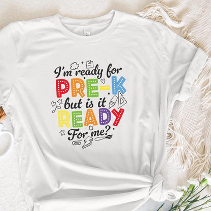 I'm Ready for Pre k but is It Ready for Me png, Pre K Shirt Back to