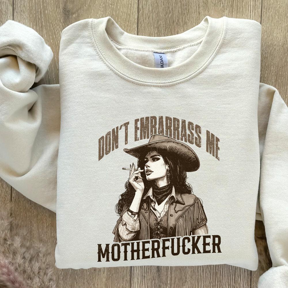 Don't Embarrass Me Png, Cowgirl Png - 300 DPI Design for T-Shirt