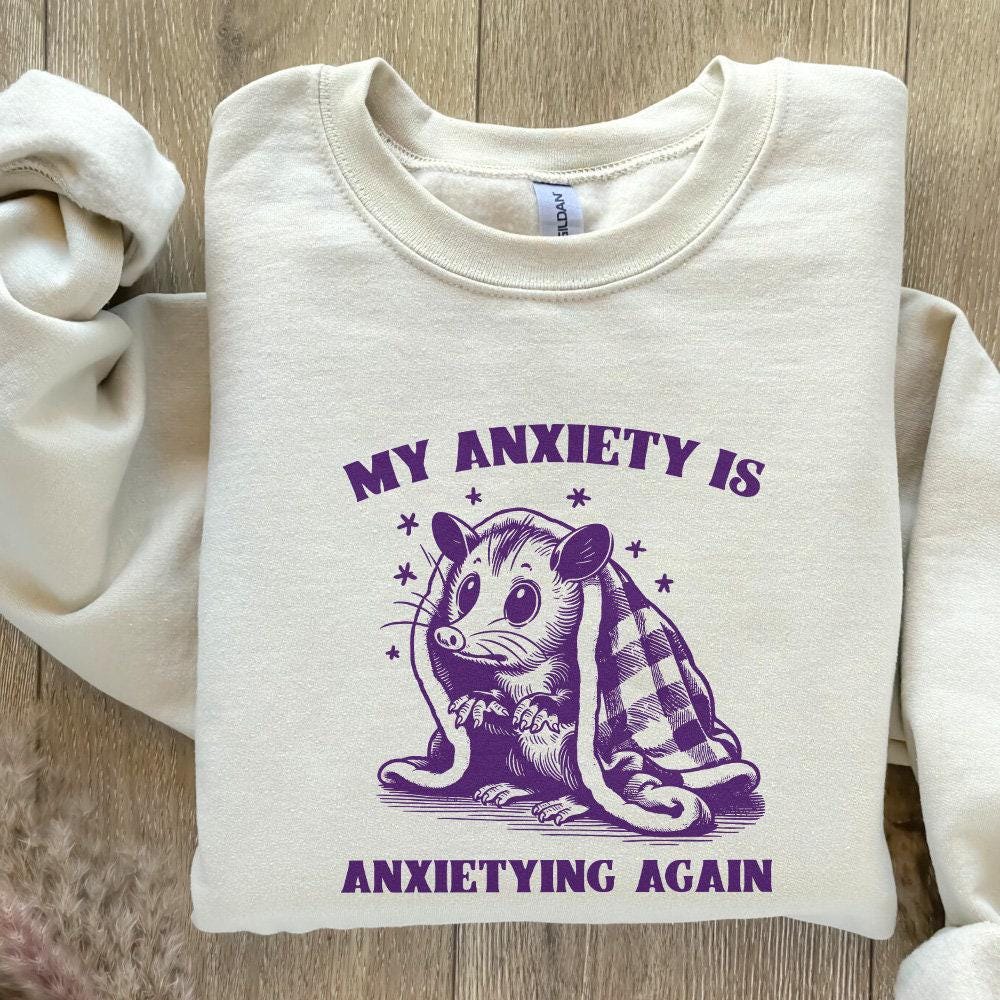 My Anxiety Is Anxietying Again Self Care PNG, Mental Health Oppossum -