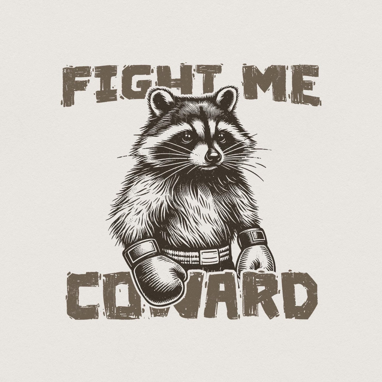 Fight Me Coward png, Funny Racoon Png - 300 DPI Design for T-Shirt