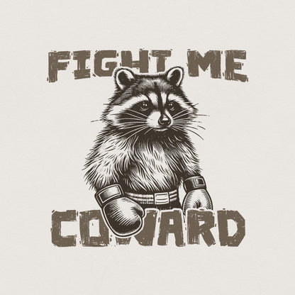 Fight Me Coward png, Funny Racoon Png - 300 DPI Design for T-Shirt