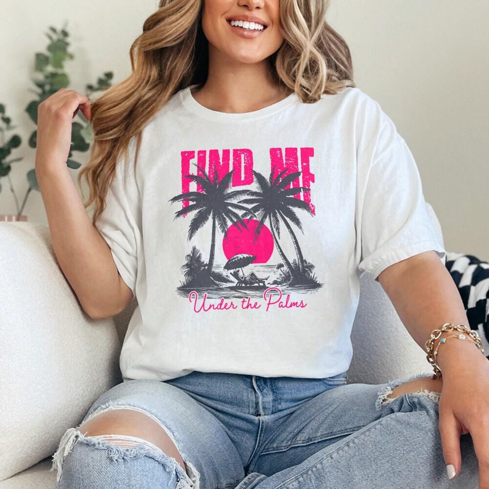 Find me under The Palms PNG, Instant Download - 300 DPI Design for T-Shirt