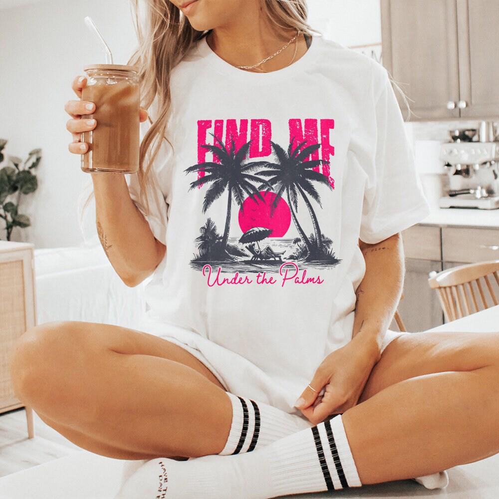 Find me under The Palms PNG, Instant Download - 300 DPI Design for T-Shirt