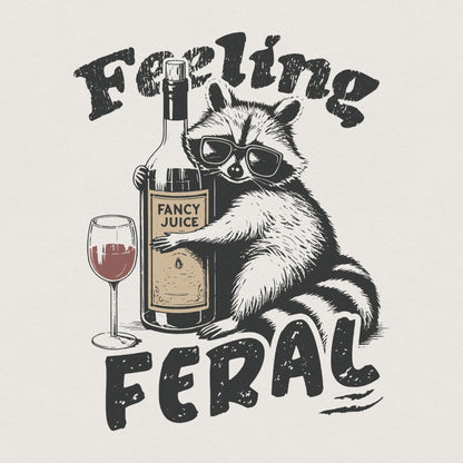 Funny Raccoon Shirt PNG, Feeling Feral Digital Download - 300 DPI Design