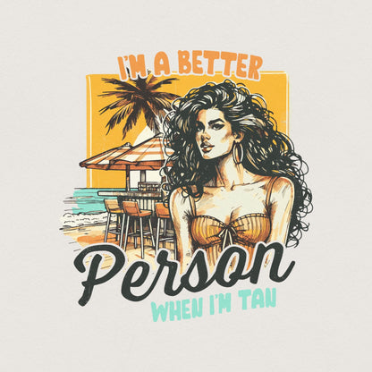 Trendy Summer PNG SVG, I Am Better Person When I'm Tan Aesthetic Beach
