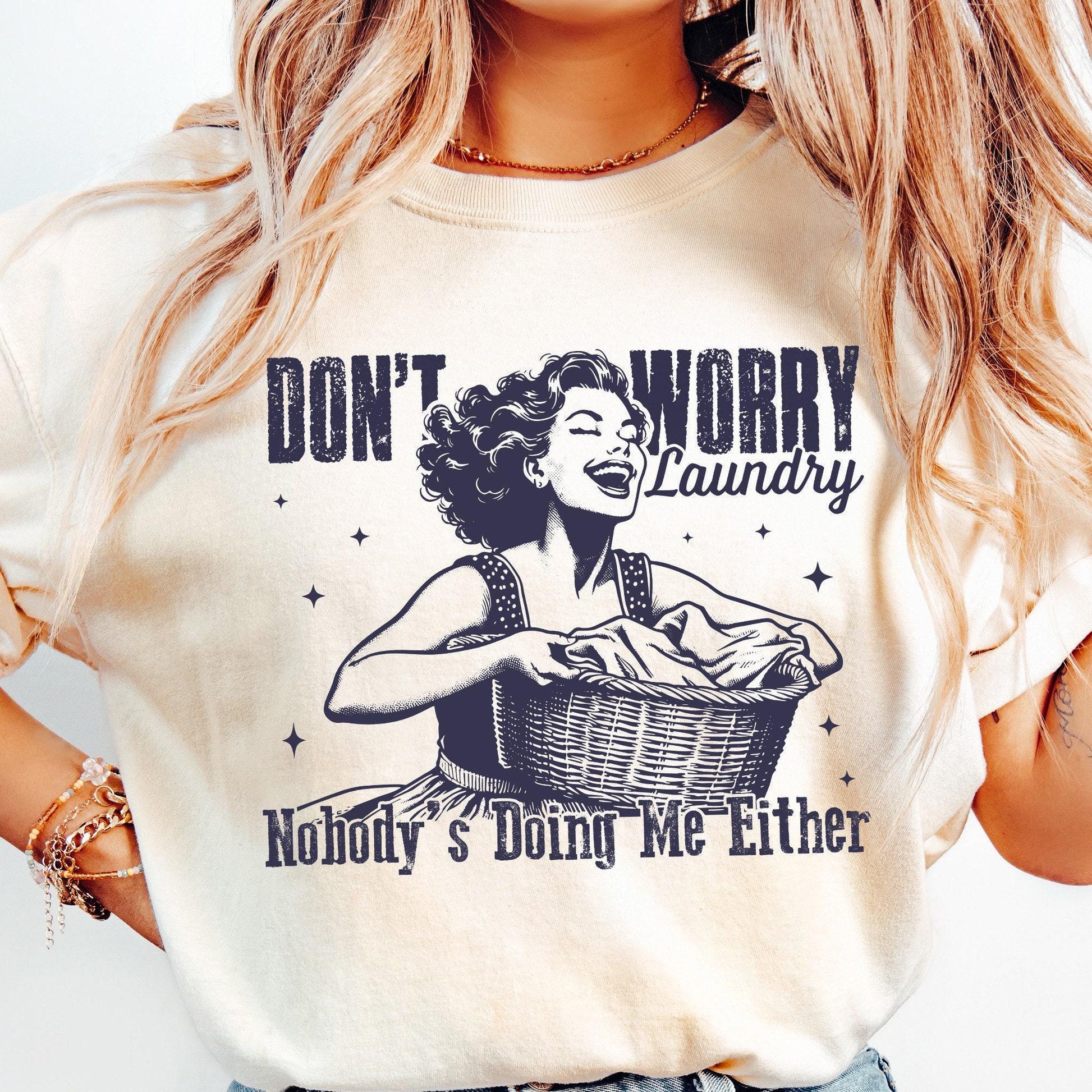 Don't Worry Laundry PNG, Funny Sarcastic Retro Housewife Design - 300 DPI